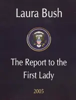 Laura Bush - Jelentés a First Lady-nek 2005 - Laura Bush - The Report to the First Lady 2005