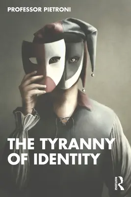 Az identitás zsarnoksága - The Tyranny of Identity