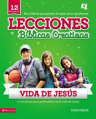 Lecciones Bblicas Creativas: de la Vida de Jess