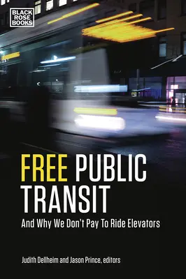 Ingyenes tömegközlekedés - És hogy miért nem fizetünk a liftekért - Free Public Transit - And Why We Don`t Pay to Ride Elevators