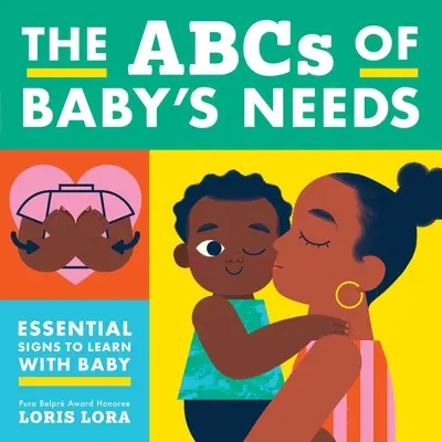 A baba szükségleteinek ABC-je: Jelnyelvi könyv babáknak - The ABCs of Baby's Needs: A Sign Language Book for Babies