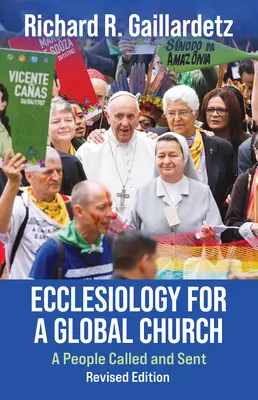 Ekkleziológia a globális egyház számára: Egy elhívott és elküldött nép - Felülvizsgált kiadás - Ecclesiology for a Global Church: A People Called and Sent - Revised Edition