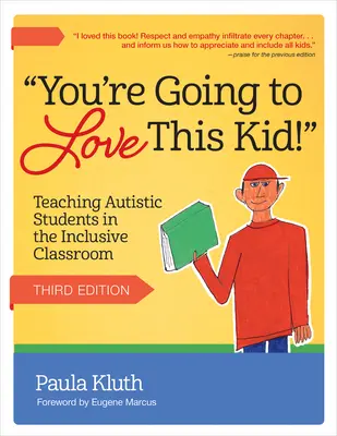 Ezt a gyereket imádni fogod! Autista tanulók tanítása az inkluzív osztályteremben - You're Going to Love This Kid!: Teaching Autistic Students in the Inclusive Classroom