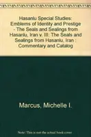 Hasanlu Különleges tanulmányok, III. kötet: Az identitás és a tekintély emblémái - Az iráni Hasanlu pecsétjei és pecsétek - Hasanlu Special Studies, Volume III: Emblems of Identity and Prestige--The Seals and Sealings from Hasanlu, Iran