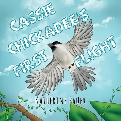 Cassie Chickadee első repülése - Cassie Chickadee's First Flight