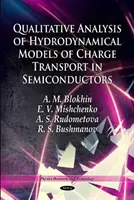 A félvezetőkben történő töltéstranszport hidrodinamikai modelljeinek kvalitatív elemzése - Qualitative Analysis of Hydrodynamical Models of Charge Transport in Semiconductors