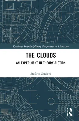 A felhők: Egy elmélet-fikciós kísérlet - The Clouds: An Experiment in Theory-Fiction