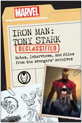 Vasember: Tony Stark Declassified: Feljegyzések, interjúk és akták a Bosszúállók archívumából - Iron Man: Tony Stark Declassified: Notes, Interviews, and Files from the Avengers' Archives