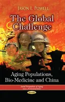 Globális kihívás - öregedő népesség, biomedicina és Kína - Global Challenge - Aging Populations, Bio-Medicine & China