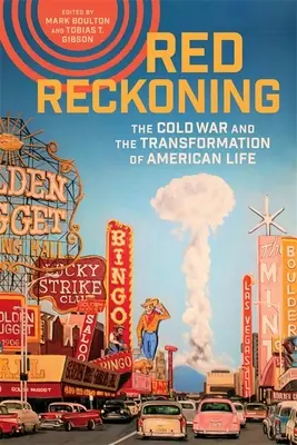 Red Reckoning (Vörös számvetés): A hidegháború és az amerikai élet átalakulása - Red Reckoning: The Cold War and the Transformation of American Life