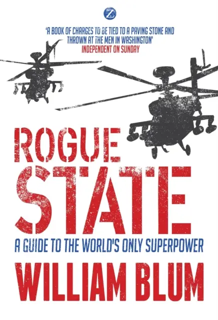 Rogue State - Útmutató a világ egyetlen szuperhatalmához - Rogue State - A Guide to the Worlds Only Superpower