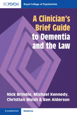 A klinikus rövid útmutatója a demenciához és a joghoz - A Clinician's Brief Guide to Dementia and the Law