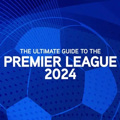 Végső útmutató a Premier League-hez Annual 2024 - Ultimate Guide to the Premier League Annual 2024