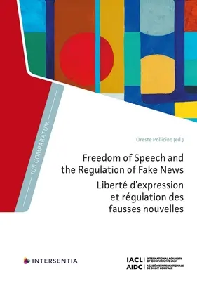 A szólásszabadság és az álhírek szabályozása - Freedom of Speech and the Regulation of Fake News