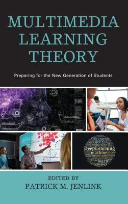 Multimédiás tanuláselmélet: Felkészülés a diákok új generációjára - Multimedia Learning Theory: Preparing for the New Generation of Students