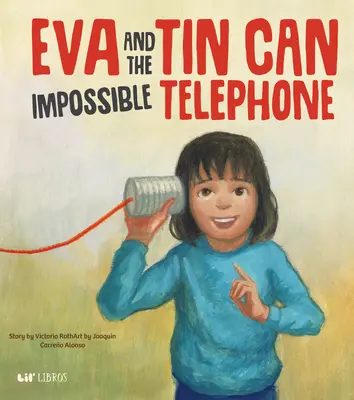 Eva és a lehetetlen bádogdobozos telefon - Eva and the Impossible Tin Can Telephone