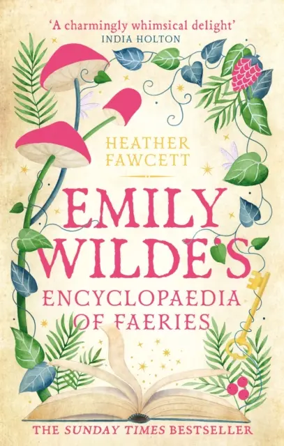 Emily Wilde's Encyclopaedia of Faeries - a hangulatos és szívmelengető Sunday Times bestseller - Emily Wilde's Encyclopaedia of Faeries - the cosy and heart-warming Sunday Times Bestseller