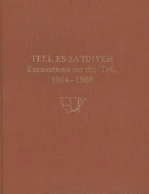 Tell Es-Sa'idiyeh: Ásatások a Tellben, 1964-1966 - Tell Es-Sa'idiyeh: Excavations on the Tell, 1964-1966