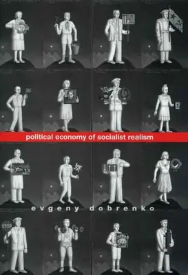 A szocialista realizmus politikai gazdaságtana - Political Economy of Socialist Realism