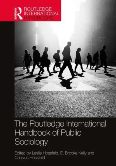 The Routledge International Handbook of Public Sociology (A közszociológia nemzetközi kézikönyve) - The Routledge International Handbook of Public Sociology