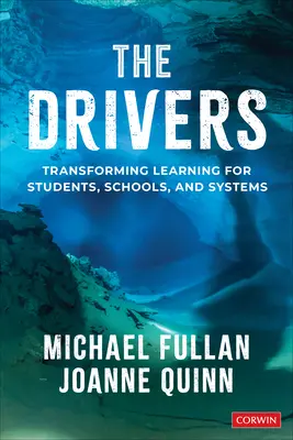 A vezetők: A tanulás átalakítása a diákok, az iskolák és a rendszerek számára - The Drivers: Transforming Learning for Students, Schools, and Systems