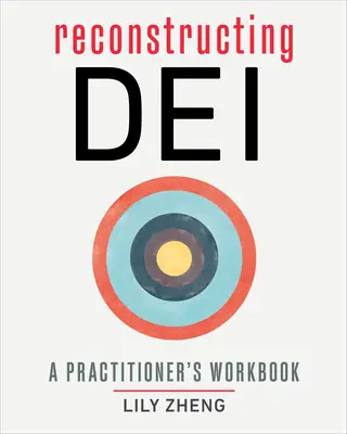 A Dei rekonstrukciója: A Practitioner's Workbook - Reconstructing Dei: A Practitioner's Workbook