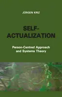 Önmegvalósítás - személyközpontú megközelítés és rendszerelmélet - Self-Actualization - Person-centred Approach and Systems Theory