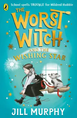 A legrosszabb boszorkány és a kívánságcsillag - Worst Witch and The Wishing Star