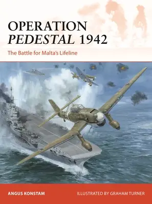 A talapzat hadművelet 1942: Csata Málta életvonaláért - Operation Pedestal 1942: The Battle for Malta's Lifeline