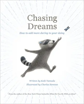 Chasing Dreams: Hogyan adjunk több merészséget a tetteinkhez? - Chasing Dreams: How to Add More Daring to Your Doing