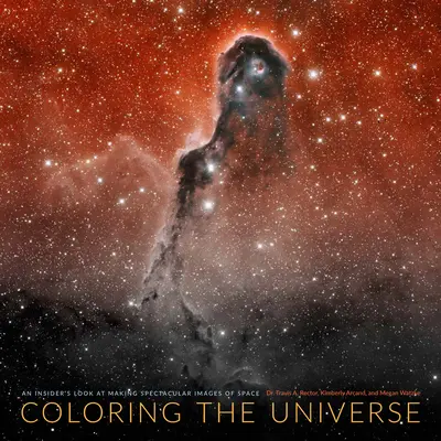 Az univerzum színezése: A világűr látványos képeinek készítése bennfentes nézőpontból - Coloring the Universe: An Insider's Look at Making Spectacular Images of Space