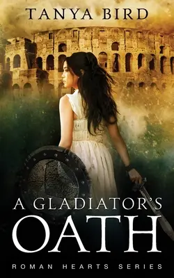 Egy gladiátor esküje: Egy történelmi akciórománc - A Gladiator's Oath: A historical action romance