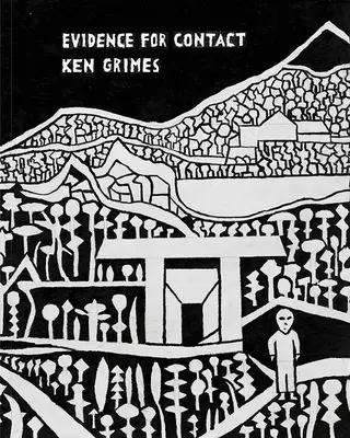 Bizonyítékok a kapcsolatfelvételhez: Ken Grimes, 1993-2021 - Evidence for Contact: Ken Grimes, 1993-2021