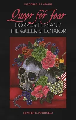 Queer for Fear: A horrorfilm és a queer néző - Queer for Fear: Horror Film and the Queer Spectator