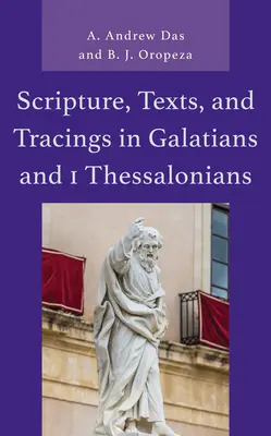 Szentírás, szövegek és nyomvonalak a Galata levélben és az 1 Thesszalonika levélben - Scripture, Texts, and Tracings in Galatians and 1 Thessalonians