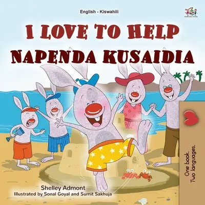 I Love to Help (Angol szuahéli kétnyelvű gyermekkönyv) - I Love to Help (English Swahili Bilingual Children's Book)