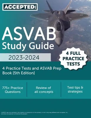 ASVAB tanulmányi útmutató 2023-2024: 4 gyakorló teszt és ASVAB előkészítő könyv [5. kiadás] - ASVAB Study Guide 2023-2024: 4 Practice Tests and ASVAB Prep Book [5th Edition]