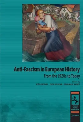 Antifasizmus az európai történelemben: Az 1920-as évektől napjainkig - Anti-Fascism in European History: From the 1920s to Today