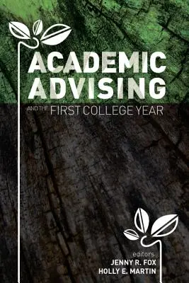 Tanulmányi tanácsadás és az első főiskolai év - Academic Advising and the First College Year