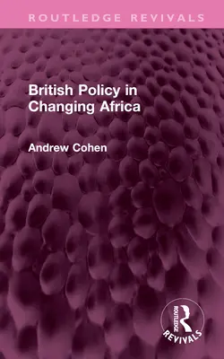 Brit politika a változó Afrikában - British Policy in Changing Africa