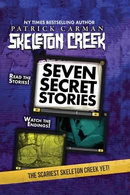 Hét titkos történet: Skeleton Creek #7 - Seven Secret Stories: Skeleton Creek #7