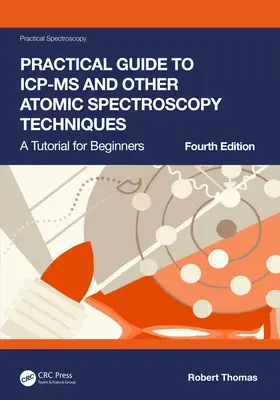 Gyakorlati útmutató az ICP-MS és más atomspektroszkópiai technikákhoz: Oktatókönyv kezdőknek - Practical Guide to ICP-MS and Other Atomic Spectroscopy Techniques: A Tutorial for Beginners