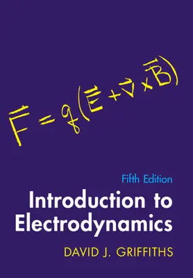 Bevezetés az elektrodinamikába (Griffiths David J. (Reed College Oregon)) - Introduction to Electrodynamics (Griffiths David J. (Reed College Oregon))