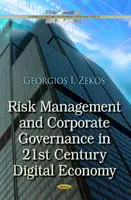 Kockázatkezelés és vállalatirányítás a 21. századi digitális gazdaságban (Zekos Georgios I BSc (Econ) JD LLM PhD (Law) Ph.D. (Econ)) - Risk Management & Corporate Governance in 21st Century Digital Economy (Zekos Georgios I BSc (Econ) JD LLM PhD (Law) Ph.D. (Econ))