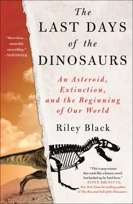 A dinoszauruszok utolsó napjai: Egy aszteroida, a kihalás és világunk kezdete - The Last Days of the Dinosaurs: An Asteroid, Extinction, and the Beginning of Our World