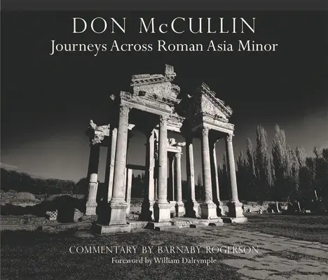 Don McCullin - Utazások a római kori Kis-Ázsián át - Don McCullin - Journeys Across Roman Asia Minor