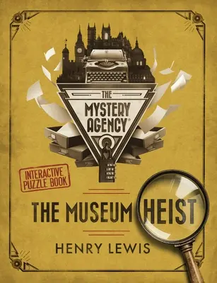 A múzeumi rablás: A Mystery Agency Puzzle Book - The Museum Heist: A Mystery Agency Puzzle Book