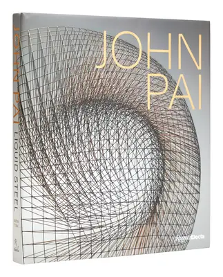 John Pai: Paiai: Liquid Steel - John Pai: Liquid Steel