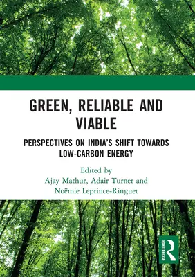 Zöld, megbízható és életképes: India alacsony szén-dioxid-kibocsátású energiaforrások felé történő elmozdulásának perspektívái - Green, Reliable and Viable: Perspectives on India's Shift Towards Low-Carbon Energy