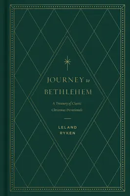 Utazás Betlehembe: Klasszikus karácsonyi áhítatok kincstára - Journey to Bethlehem: A Treasury of Classic Christmas Devotionals